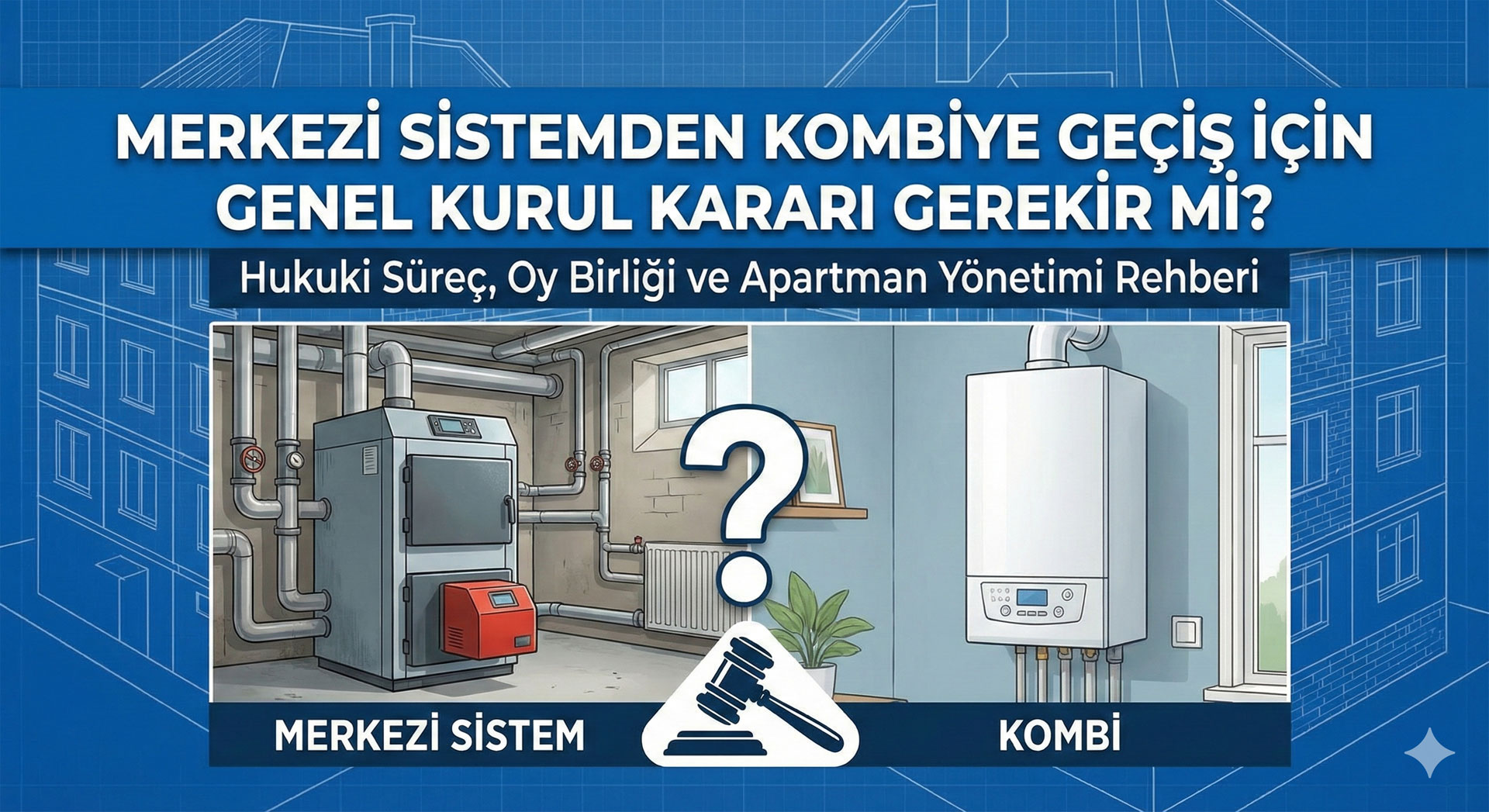 Merkezi Sistemden Kombiye Geçiş İçin Genel Kurul Kararı Gerekir mi?